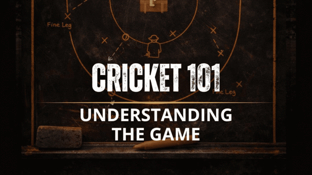 Cricket 101: A Beginner’s Guide to Understanding the Game